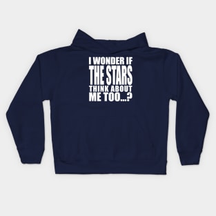 i wonder if the stars think about me too Kids Hoodie